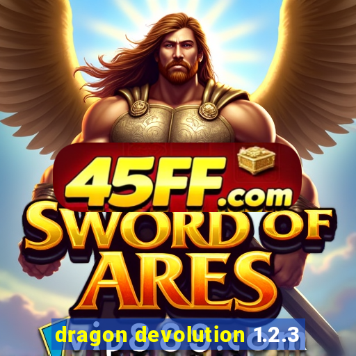 dragon devolution 1.2.3